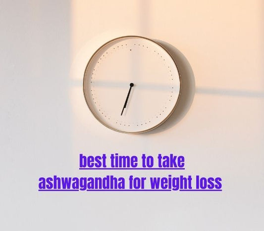 best time to take ashwagandha for weight loss 1